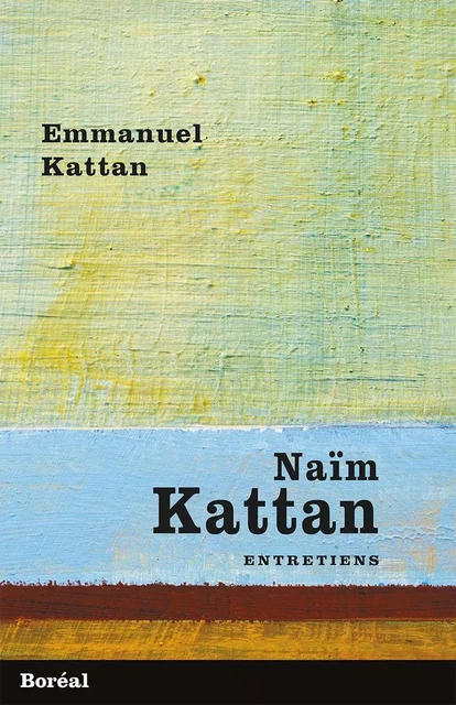 Naïm Kattan - Emmanuel Kattan - Editions du Boréal