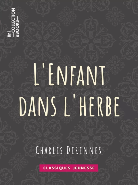 L'Enfant dans l'herbe - Charles Derennes - BnF collection ebooks