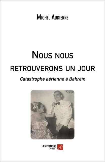 Nous nous retrouverons un jour - Michel Audierne - Les Éditions du Net