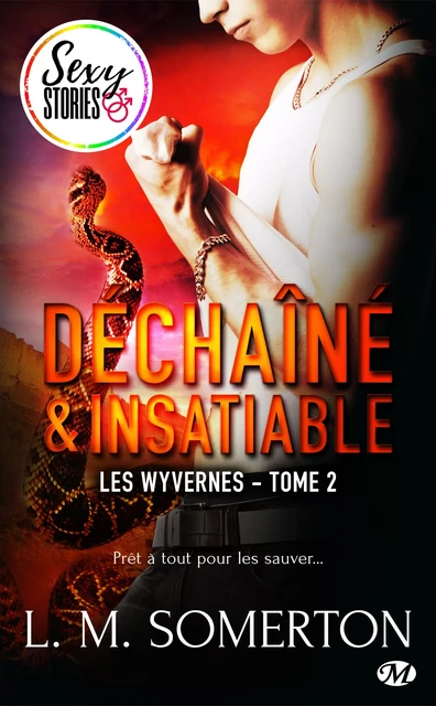 Les Wyvernes, T2 : Déchaîné et insatiable - Sexy Stories - L.M. Somerton - Milady