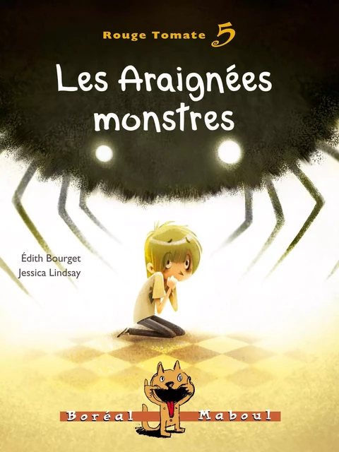 Les Araignées monstres - Édith Bourget - Editions du Boréal