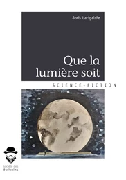 Que la lumière soit