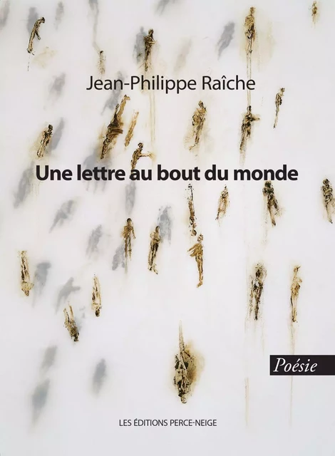 Une lettre au bout du monde - Jean-Philippe Raîche - Éditions Perce-Neige