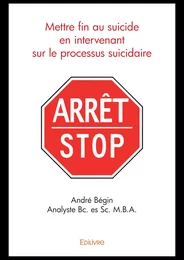 Mettre fin au suicide en intervenant sur le processus suicidaire