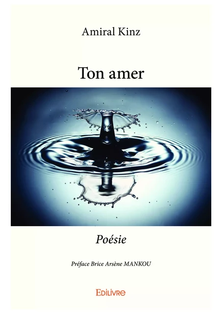 Ton amer - Amiral Kinz / Préface Brice Arsène Mankou - Editions Edilivre