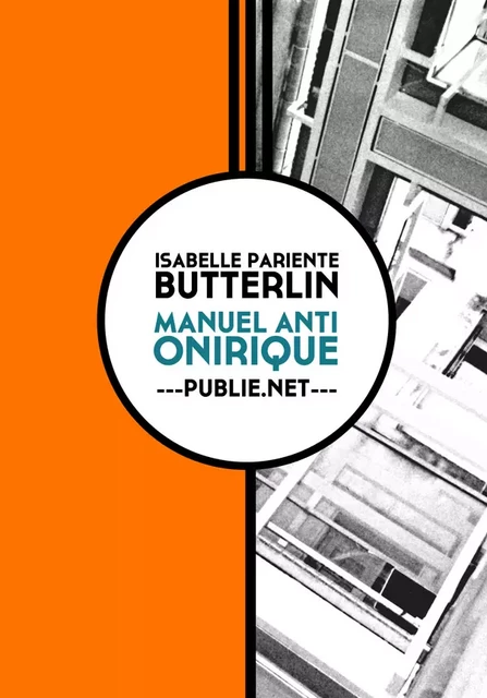 Manuel anti-onirique - Isabelle Pariente-Butterlin - publie.net