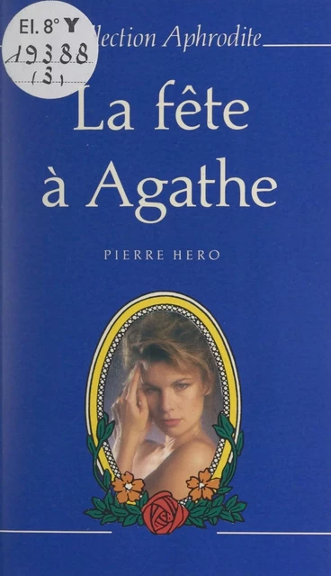 La fête à Agathe - Pierre Hero - (Presses de la Cité) réédition numérique FeniXX