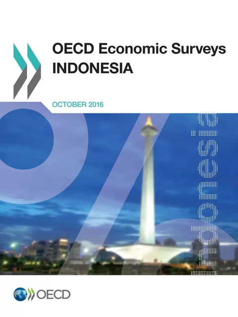 OECD Economic Surveys: Indonesia 2016 -  Collectif - OECD