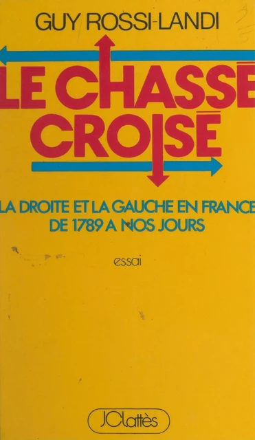 Le chassé croisé - Guy Rossi-Landi - (JC Lattès) réédition numérique FeniXX