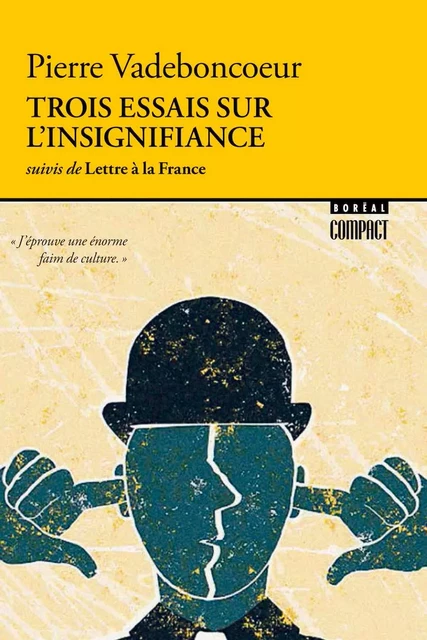 Trois essais sur l'insignifiance - Pierre Vadeboncoeur - Editions du Boréal