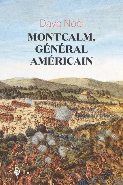 Montcalm, général américain - Dave Noël - Editions du Boréal