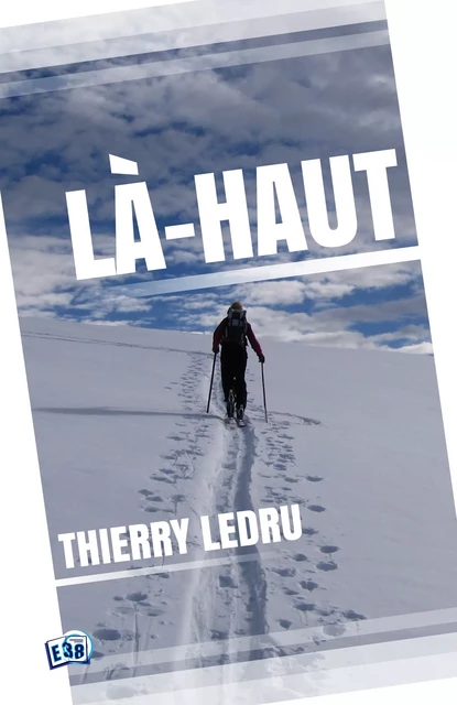 Là-Haut - Thierry Ledru - Les éditions du 38