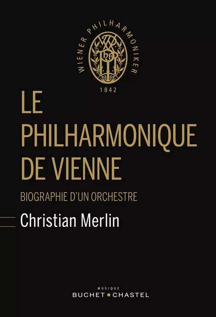 Le philarmonique de Vienne - Christian Merlin - Libella