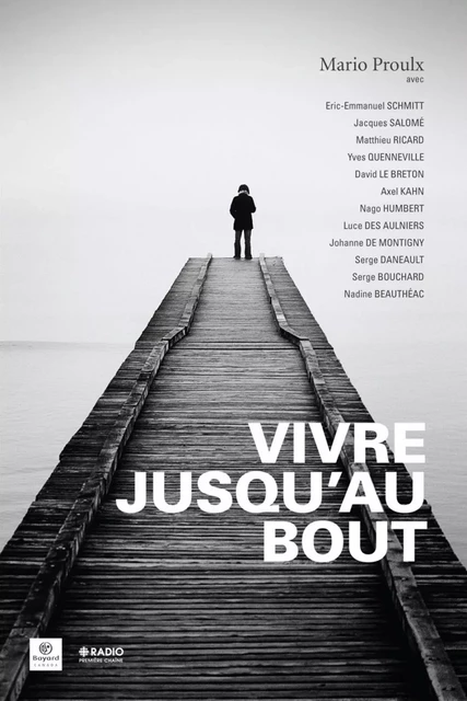 Vivre jusqu'au bout - Mario Proulx - Bayard Canada Livres