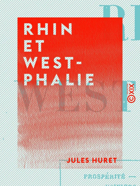 Rhin et Westphalie - Jules Huret - Collection XIX