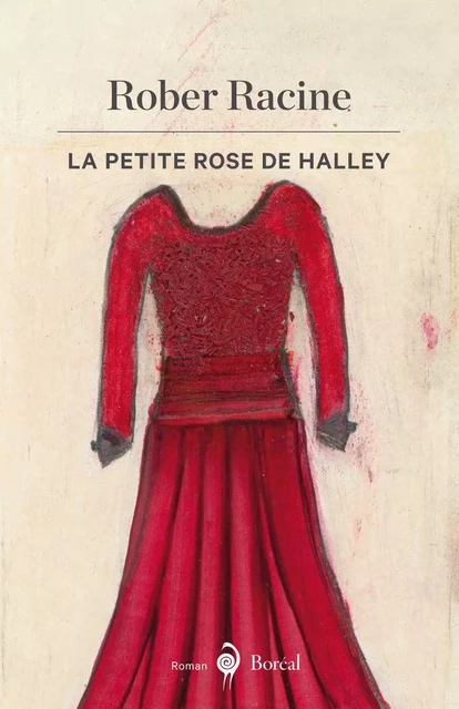 La Petite Rose de Halley - Rober Racine - Editions du Boréal