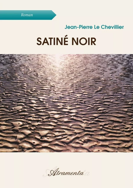 Satiné noir - Jean-Pierre le Chevillier - Atramenta