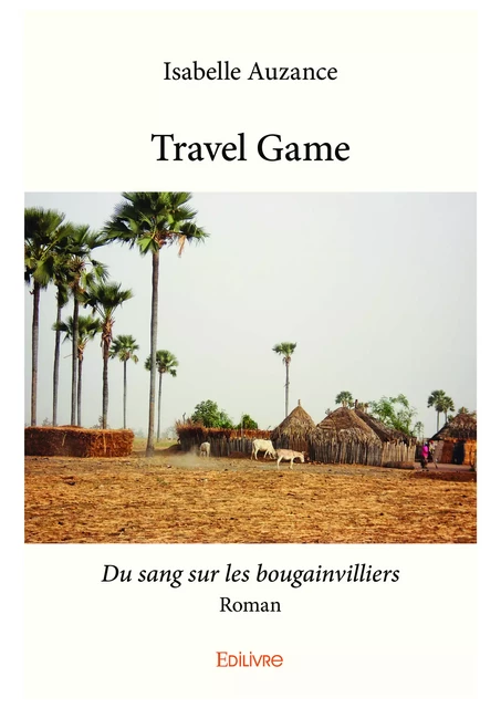 Travel Game - Isabelle Auzance - Editions Edilivre