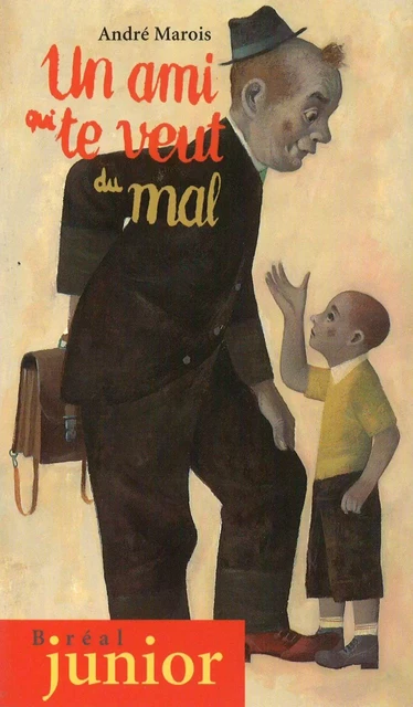 Un ami qui te veut du mal - André Marois - Editions du Boréal