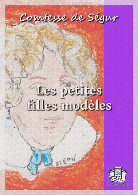 Les petites filles modèles - Comtesse de Ségur - La Gibecière à Mots