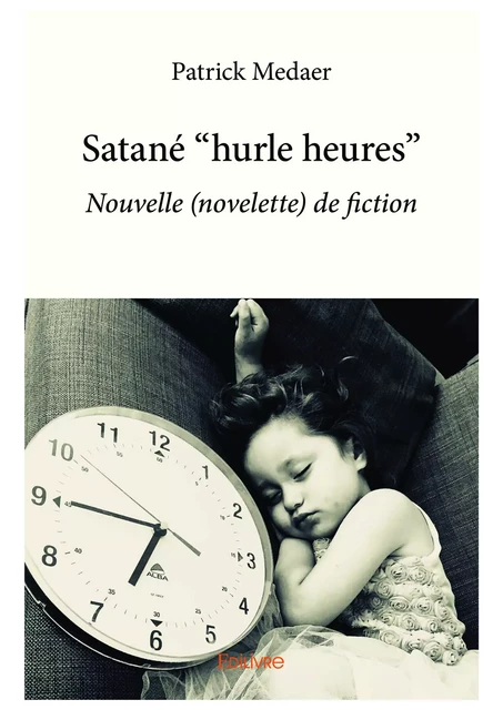 Satané "hurle heures" - Patrick Medaer - Editions Edilivre