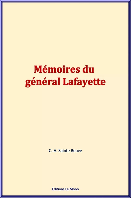 Mémoires du général Lafayette - Saint-Beuve Saint-Beuve - Editions Le Mono