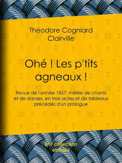 Ohé ! Les p'tits agneaux ! - Théodore Cogniard,  Clairville - BnF collection ebooks