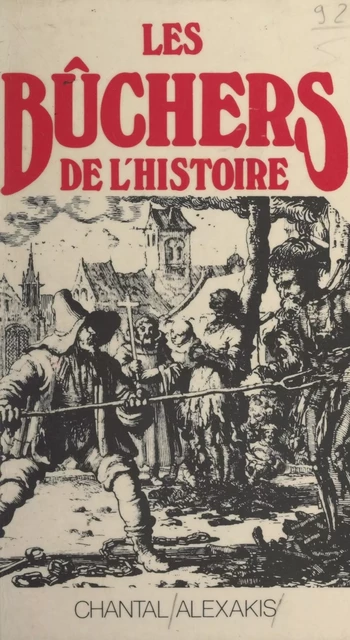 Les bûchers de l'histoire - Chantal Alexakis - Pygmalion (réédition numérique FeniXX) 