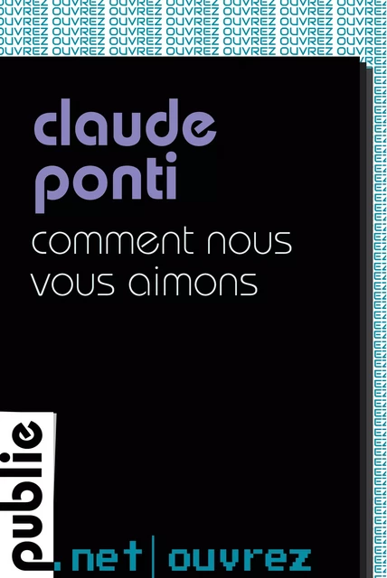 Comment nous vous aimons - Claude Ponti - publie.net