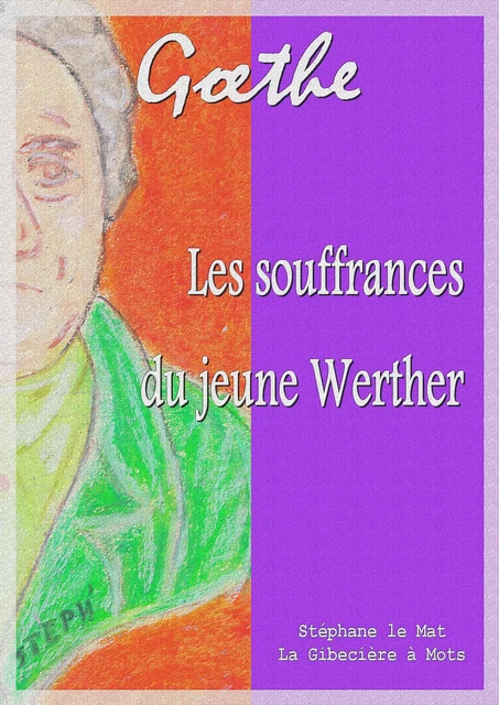 Les souffrances du jeune Werther - Johann Wolfgang Von Goethe - La Gibecière à Mots