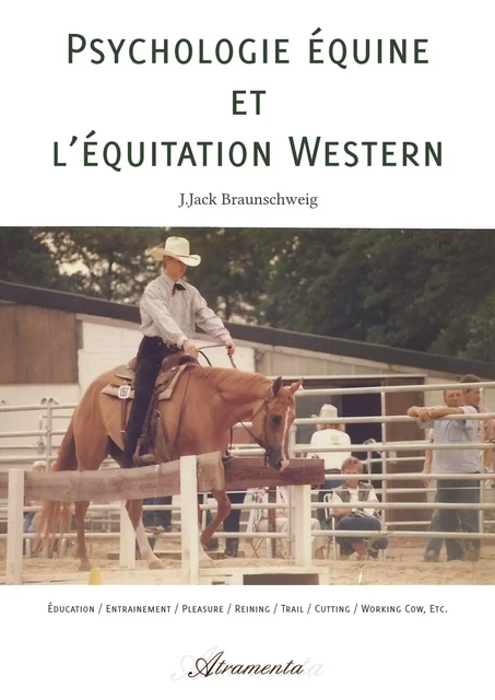 Psychologie équine et l’équitation Western - J.Jack Braunschweig - Atramenta