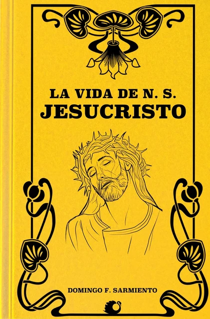 La Vida de N. S. Jesucristo - Domingo F. Sarmiento - Alicia Éditions