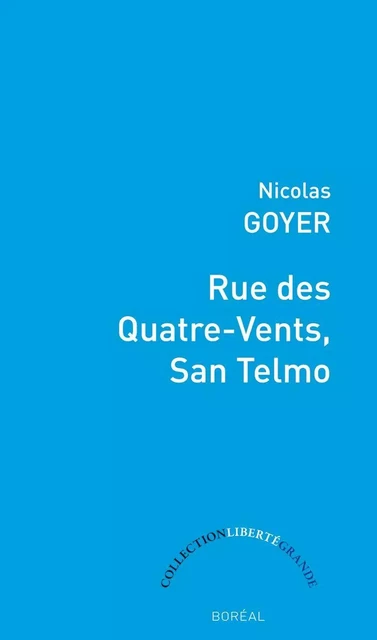 Rue des Quatre-Vents, San Telmo - Nicolas Goyer - Editions du Boréal