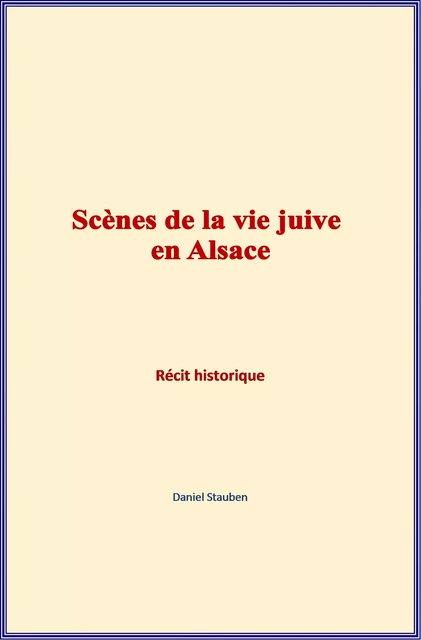 Scènes de la vie juive en Alsace - Daniel Stauben - Editions Le Mono