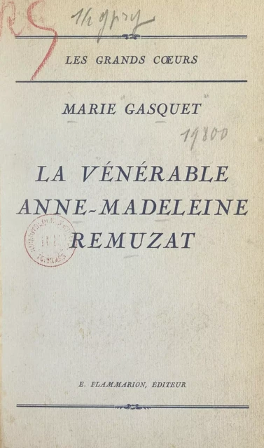 La vénérable Anne-Madeleine Remuzat - Marie Gasquet - Flammarion (réédition numérique FeniXX)