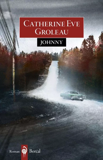 Johnny - Catherine Eve Groleau - Editions du Boréal