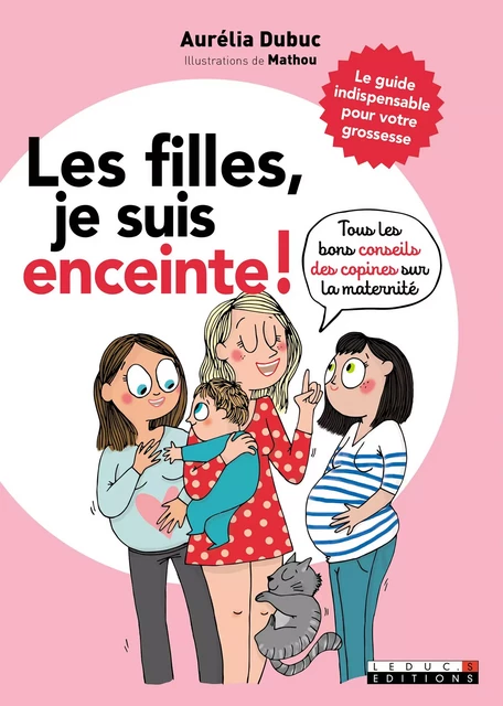 Les filles, je suis enceinte ! - Aurélia Dubuc - Éditions Leduc