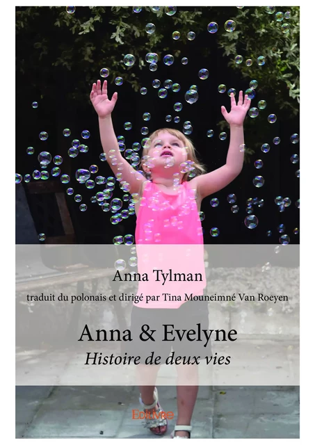 Anna & Evelyne - Anna Tylman - Traduit du Polonais Et Dirigé Par Tina Mouneimné Van Roeyen - Editions Edilivre