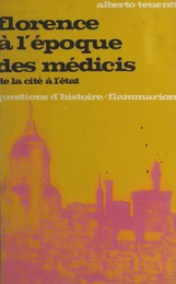 Florence à l'époque des Médicis : de la cité à l'État