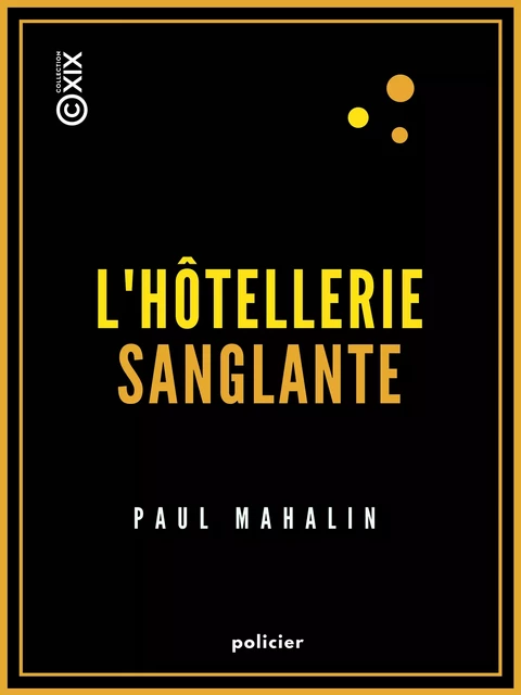 L'Hôtellerie sanglante - Paul Mahalin - Collection XIX