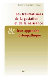 Traumatismes de la gestation et de la naissance et leur approche ostéopathique