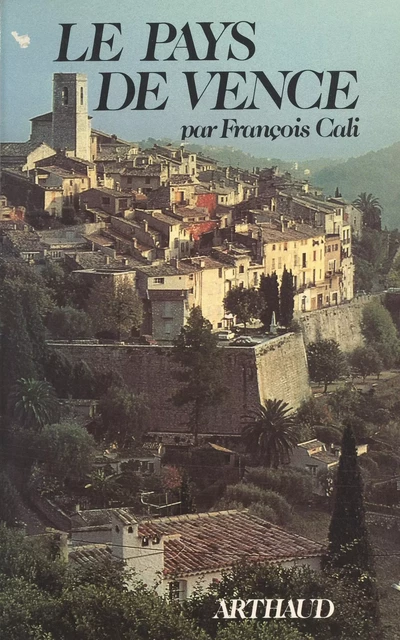 Le pays de Vence - François Cali - Arthaud (réédition numérique FeniXX)