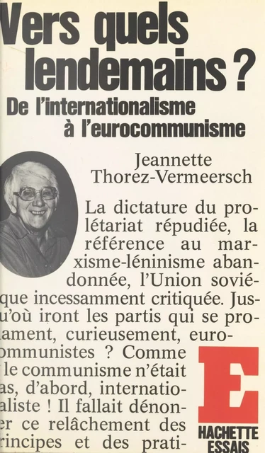 Vers quels lendemains ? - Jeannette Thorez-Vermeersch - (Hachette) réédition numérique FeniXX