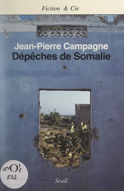 Dépêches de Somalie - Jean-Pierre Campagne - Seuil (réédition numérique FeniXX)