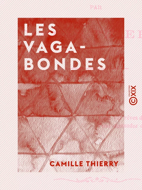 Les Vagabondes - Camille Thierry - Collection XIX