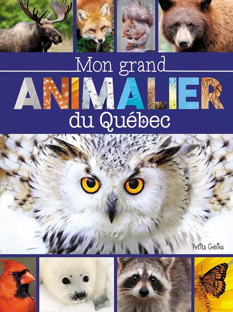 Mon grand animalier du Québec - Claire Chabot - Petits Génies