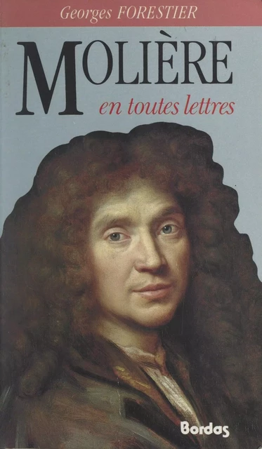 Molière - Georges Forestier - Bordas (réédition numérique FeniXX)