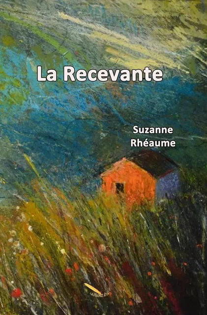 La Recevante - Suzanne Rhéaume - Éditions La Plume D'or