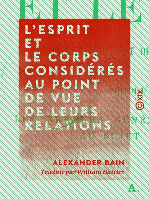 L'esprit et le corps considérés au point de vue de leurs relations - Alexander Bain - Collection XIX