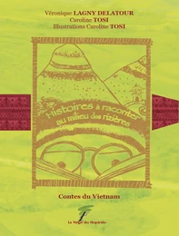 Contes du Vietnam - Histoires à raconter au milieu des rizières